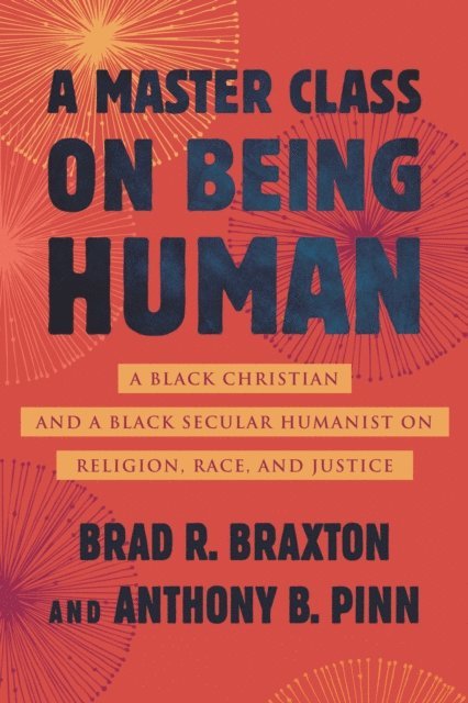 Brad Braxton, Anthony Pinn - Master Class on Being Human, E-bok