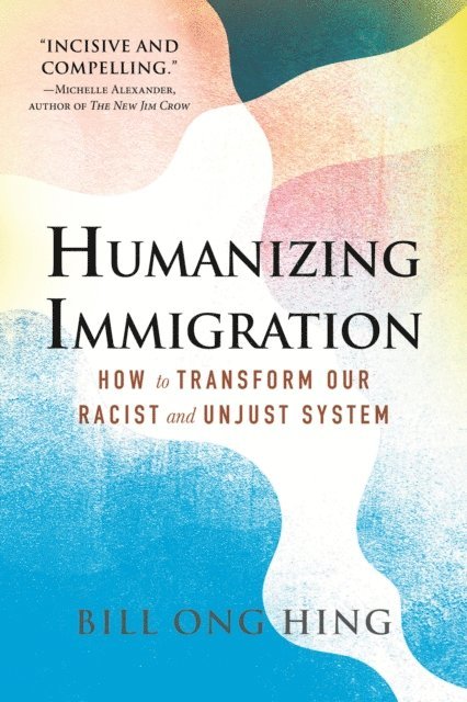 Bill Ong Hing - Humanizing Immigration, E-bok