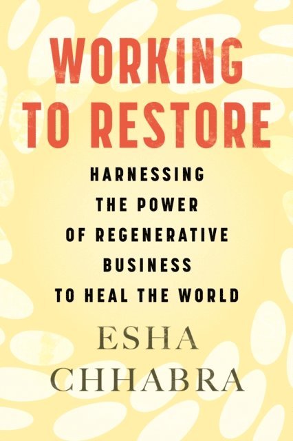 Esha Chhabra - Working to Restore, E-bok