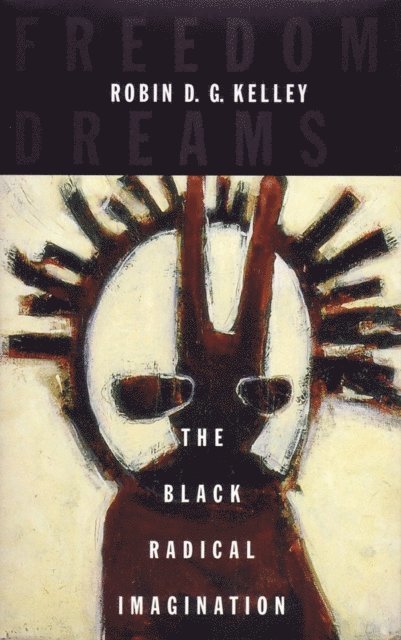 Robin D.G. Kelley - Freedom Dreams, E-bok