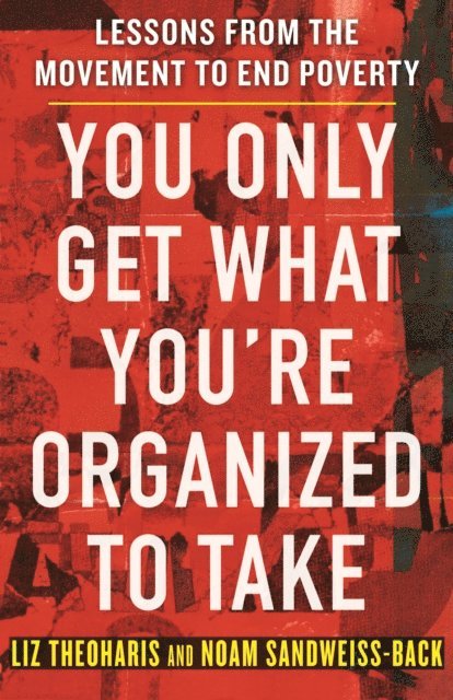 Noam Sandweiss-Back, Liz Theoharis - You Only Get What You're Organized to Take, E-bok