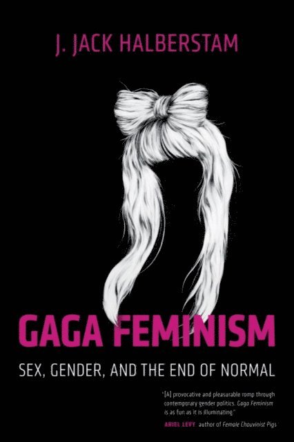 J. Jack Halberstam - Gaga Feminism, E-bok