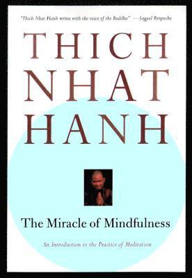 The Miracle of Mindfulness av Thich Nhat Hanh
