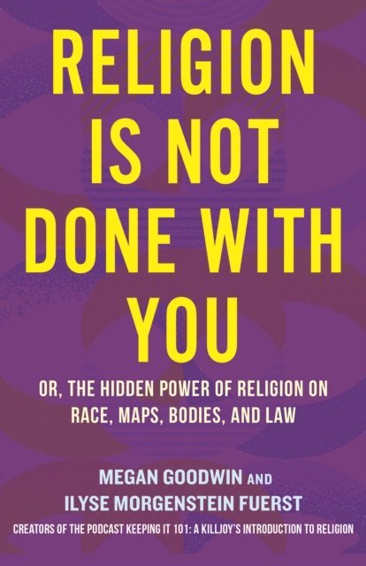 Megan Goodwin, Ilyse Morgenstein Fuerst - Religion Is Not Done with You, E-bok