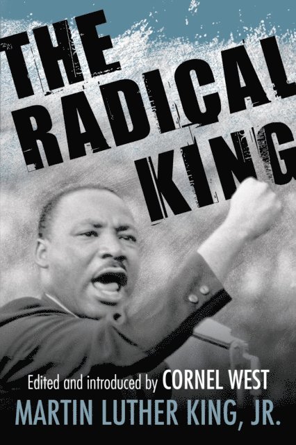 Jr. Dr. Martin Luther King, Cornel West - Radical King, E-bok