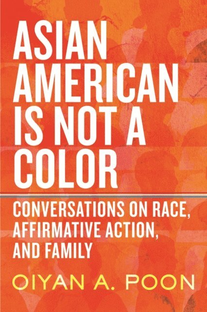OiYan A. Poon - Asian American Is Not a Color, E-bok