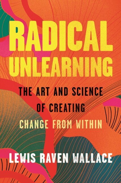 Lewis Raven Wallace - Radical Unlearning, E-bok