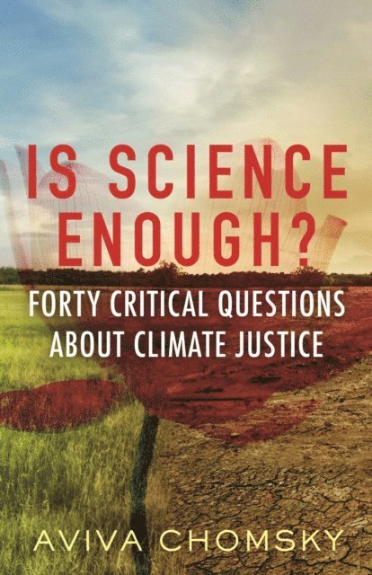 Aviva Chomsky - Is Science Enough?, E-bok