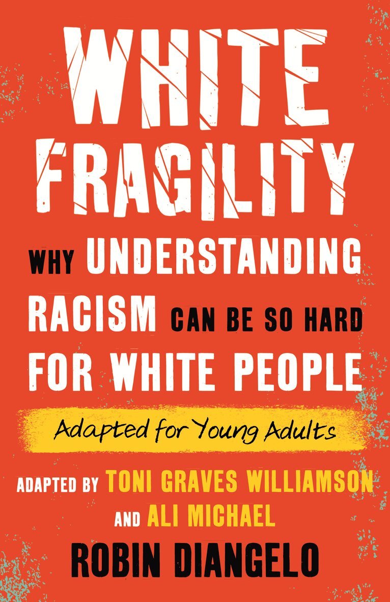 Robin DiAngelo, Toni Graves Williamson, Ali Michael - White Fragility, Häftad