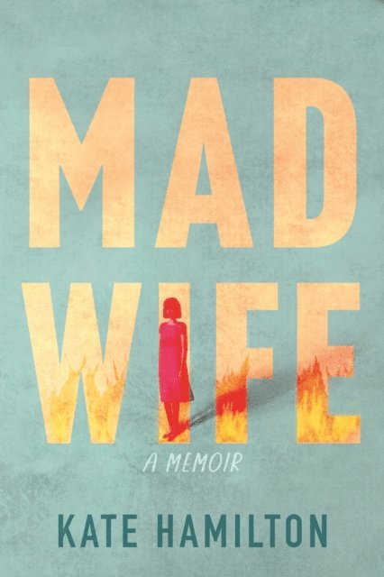 Kate Hamilton - Mad Wife, E-bok