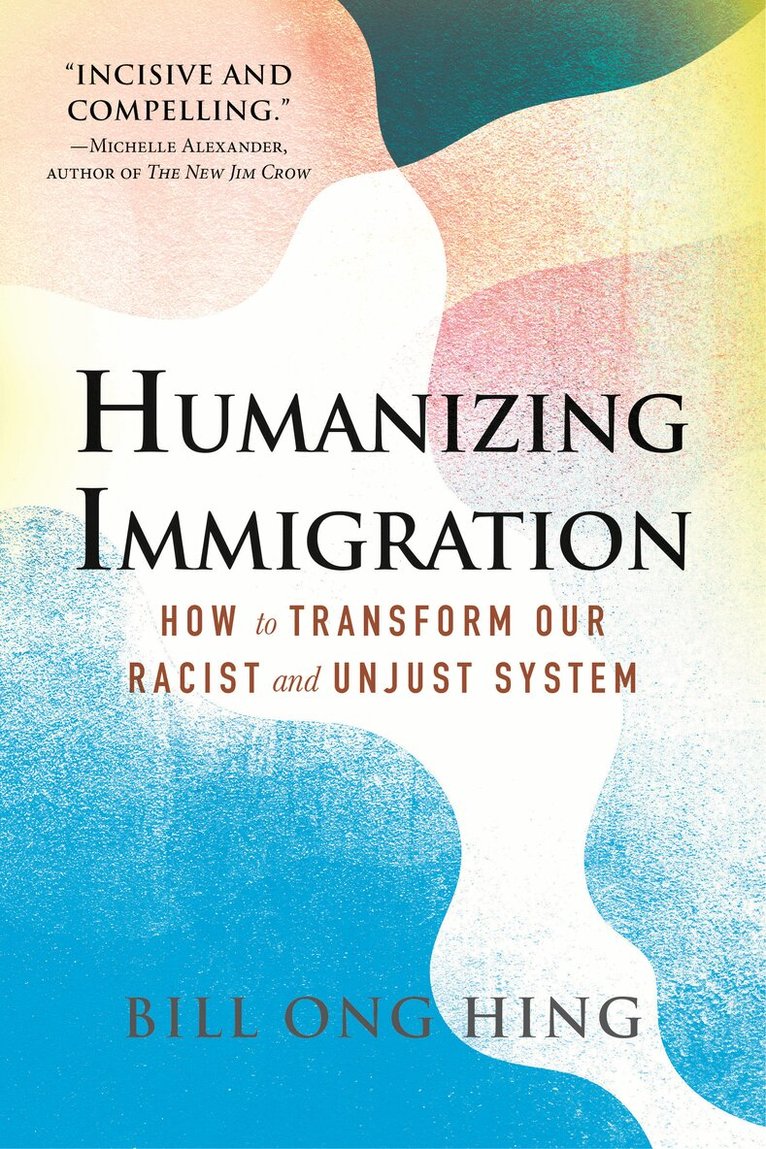 Bill Ong Hing - Humanizing Immigration, Häftad. Tillgänglighet: Tillfälligt slut
