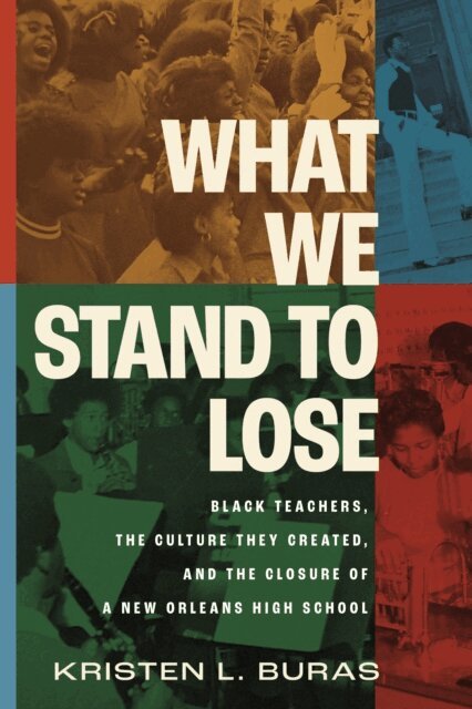 Kristen L. Buras - What We Stand to Lose, E-bok