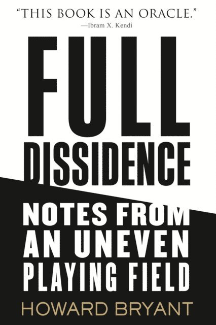 Howard Bryant - Full Dissidence, E-bok