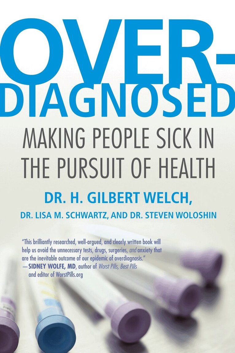 H. Gilbert Welch, Lisa Schwartz, Steve Woloshin - Overdiagnosed, Häftad