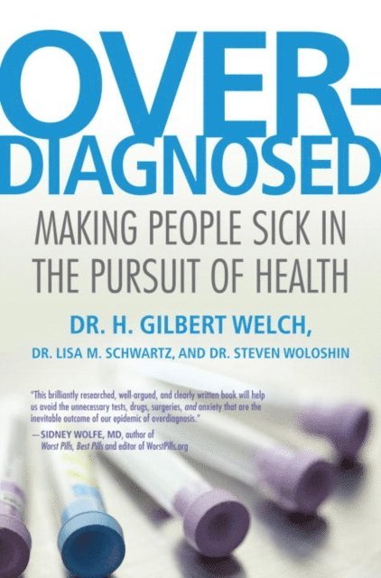 Steve Woloshin, Lisa Schwartz, H. Gilbert Welch - Overdiagnosed, E-bok