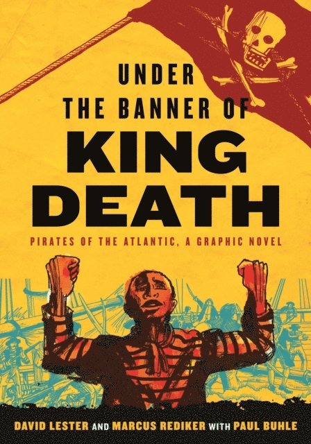 Marcus Rediker, David Lester - Under the Banner of King Death, E-bok