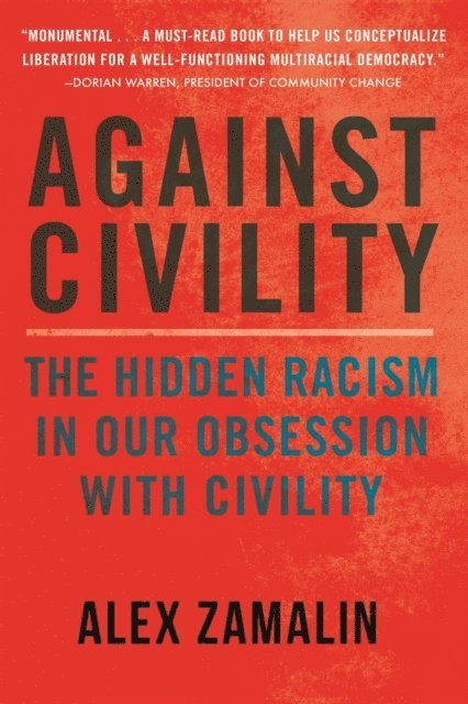 Alex Zamalin - Against Civility, E-bok