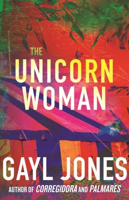 Gayl Jones - Unicorn Woman, E-bok