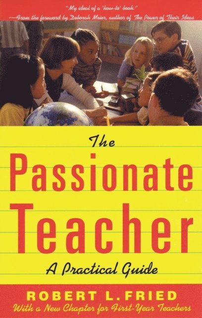Robert L. Fried - Passionate Teacher, E-bok