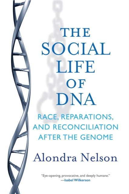 Alondra Nelson - Social Life of DNA, E-bok