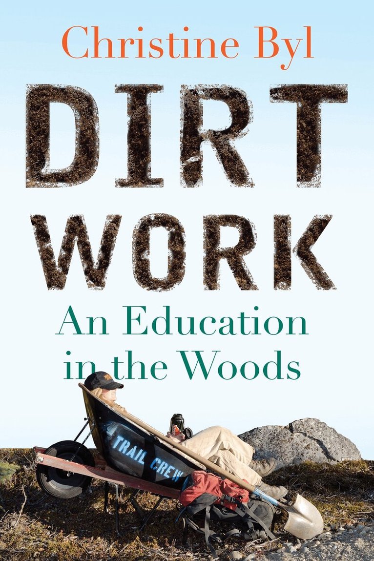 Christine Byl - Dirt Work, Häftad