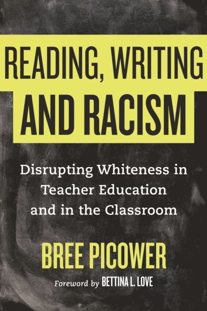 Bree Picower - Reading, Writing, and Racism, E-bok