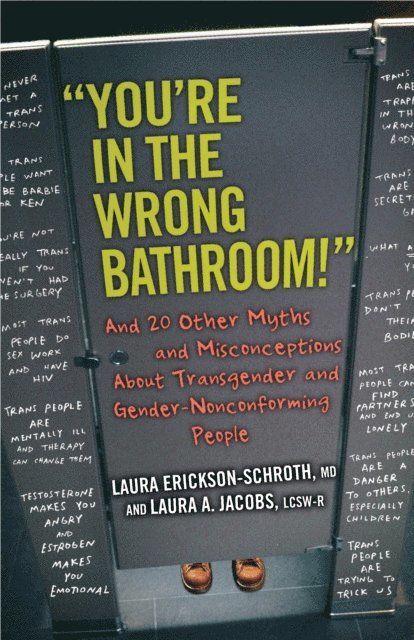 Laura A. Jacobs, Laura Erickson-Schroth - &quote;You're in the Wrong Bathroom!&quote;, E-bok