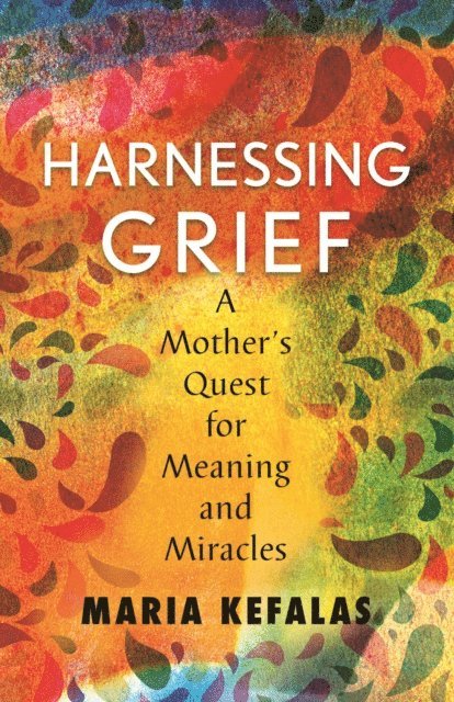Maria J. Kefalas - Harnessing Grief, E-bok