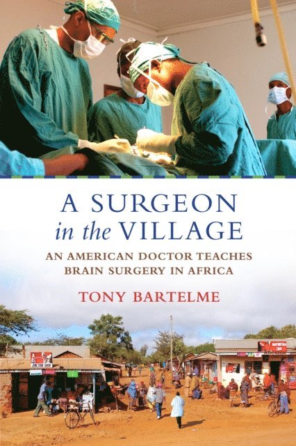 Tony Bartelme - Surgeon in the Village, E-bok