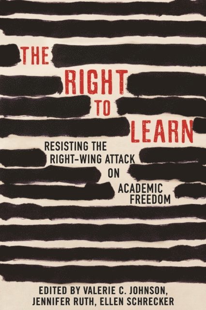 Ellen Schrecker, Valerie C. Johnson, Jennifer Ruth - Right To Learn, E-bok