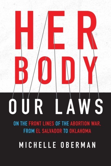 Michelle Oberman - Her Body, Our Laws, E-bok