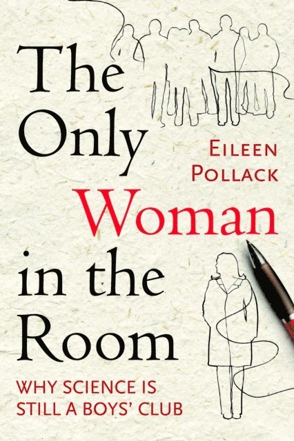 Eileen Pollack - Only Woman in the Room, E-bok