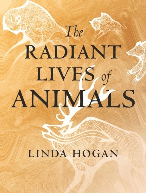 Linda Hogan - Radiant Lives of Animals, E-bok