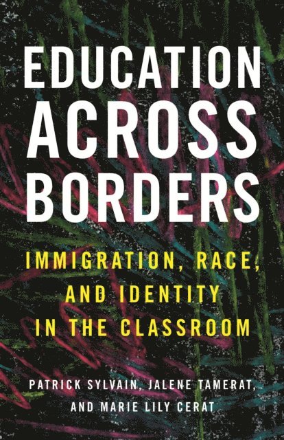Marie Lily Cerat, Jalene Tamerat, Patrick Sylvain - Education Across Borders, E-bok