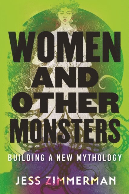Jess Zimmerman - Women and Other Monsters, E-bok