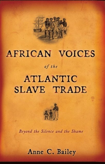 Anne Bailey - African Voices of the Atlantic Slave Trade, E-bok