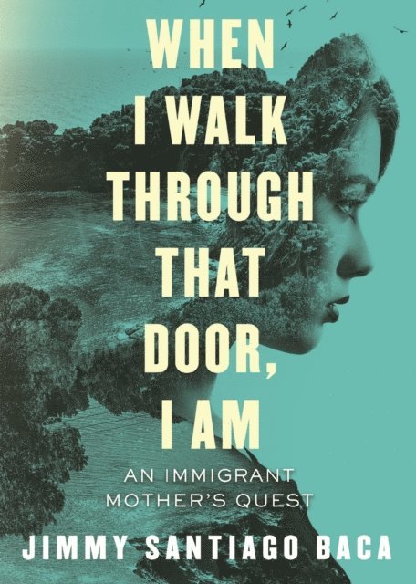 Jimmy Santiago Baca - When I Walk Through That Door, I Am, E-bok