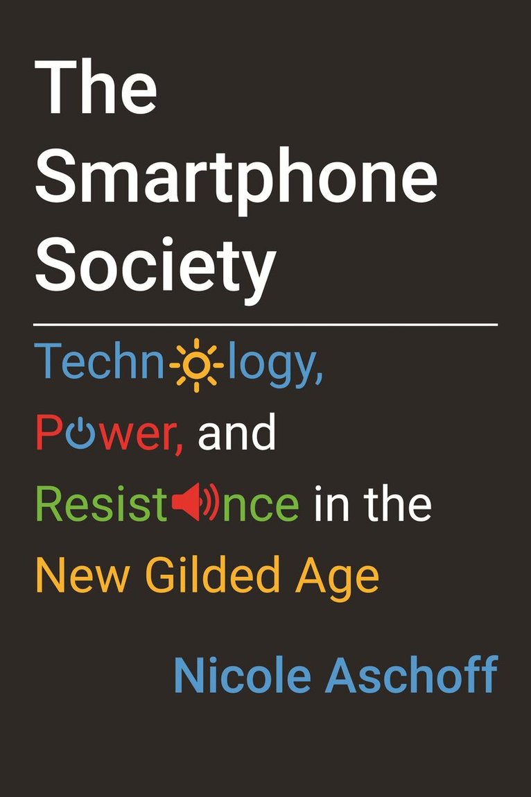 Nicole Aschoff - Smartphone Society, Inbunden