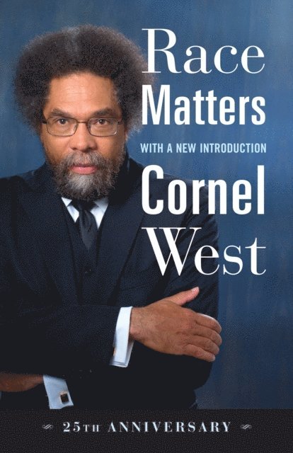 Cornel West - Race Matters, 25th Anniversary, E-bok
