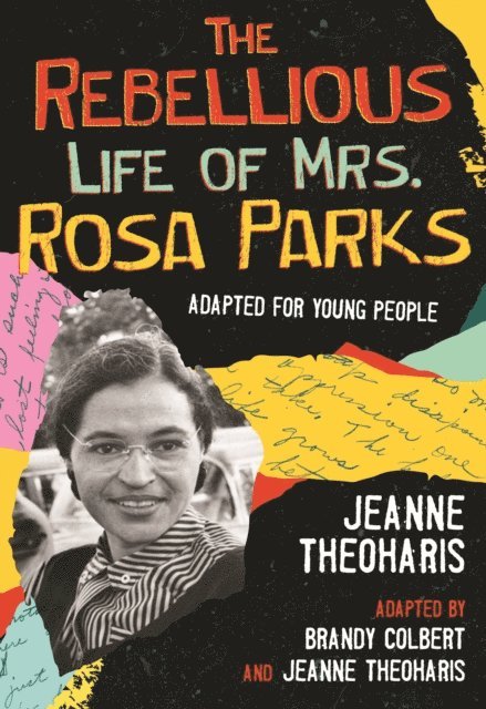 Jeanne Theoharis - Rebellious Life of Mrs. Rosa Parks, E-bok