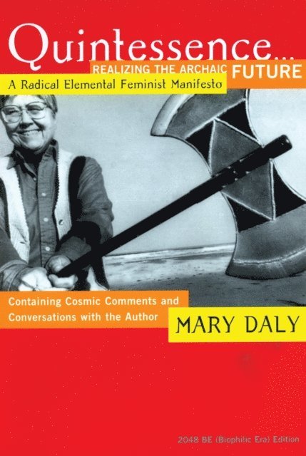 Mary Daly - Quintessence...Realizing the Archaic Future, E-bok