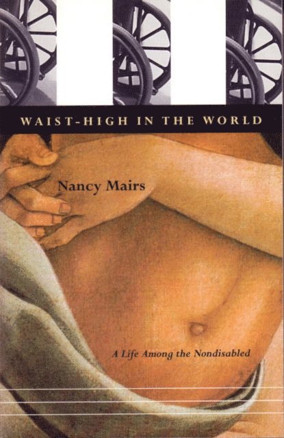 Nancy Mairs - Waist-High in the World, E-bok