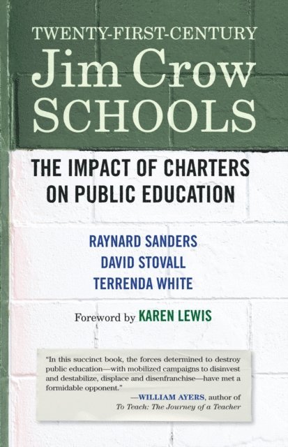 Terrenda White, David Stovall, Raynard Sanders - Twenty-First-Century Jim Crow Schools, E-bok