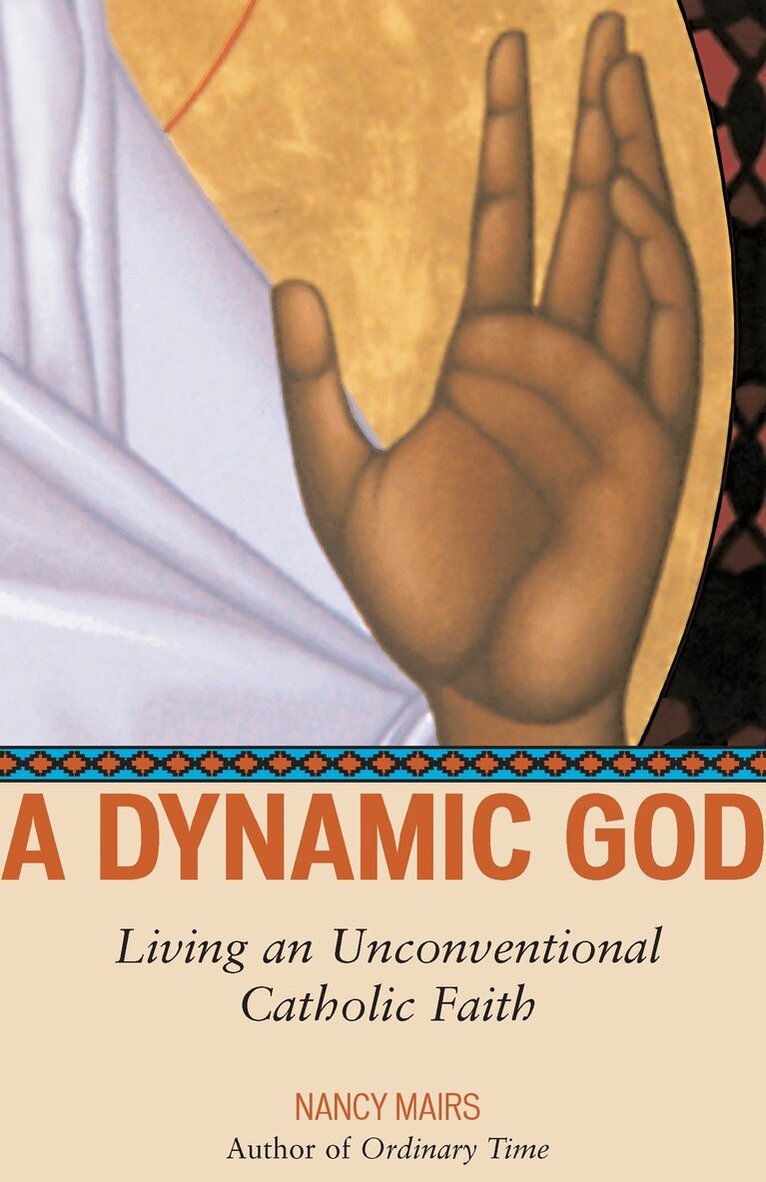 Nancy Mairs - Dynamic God, Häftad