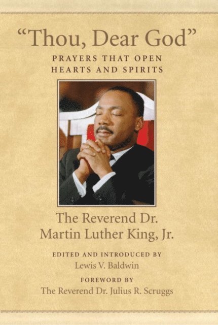 Jr. Dr. Martin Luther King, Lewis V. Baldwin - &quote;Thou, Dear God&quote;, E-bok
