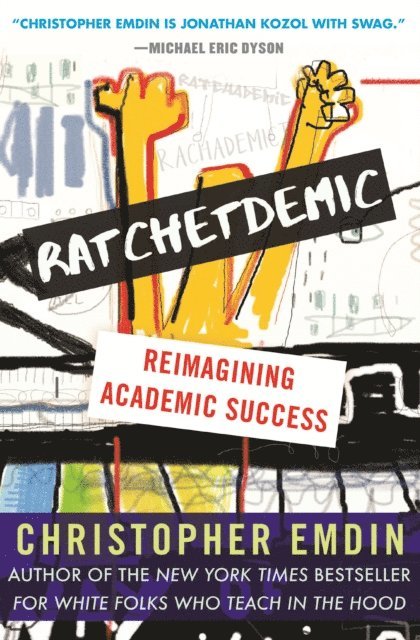 Christopher Emdin - Ratchetdemic, E-bok