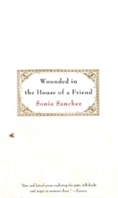 Sonia Sanchez - Wounded in the House of a Friend, E-bok