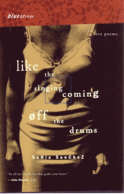 Sonia Sanchez - Like the Singing Coming off the Drums, E-bok