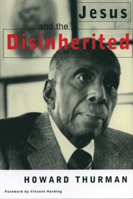 Howard Thurman - Jesus and the Disinherited, E-bok