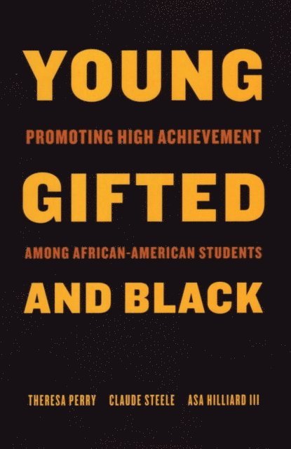 Claude Steele, Theresa Perry, III Asa Hilliard - Young, Gifted, and Black, E-bok